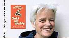 Ulrike Herrmann - Geld als Waffe