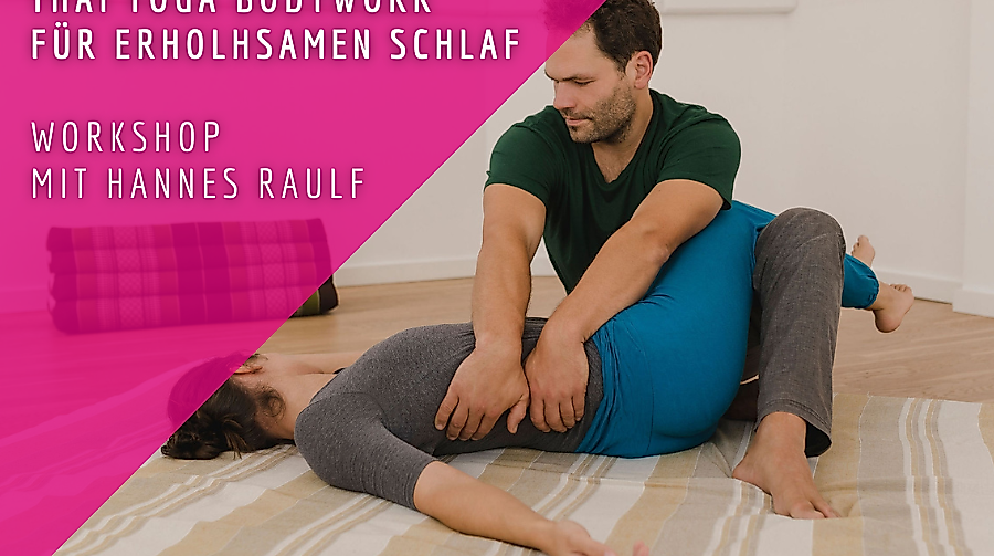 Thai Yoga Bodywork Workshop – Für erholsamen Schlaf