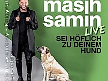 Masih Samin Live - Sei höflich zu deinem Hund
