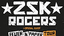 ZSK & ROGERS Plus Special Guest