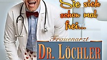Frauenarzt Dr. Löchler… Untersucht!