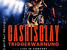 Cashisclay - Triggerwarnung Tour