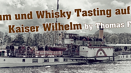 Tour mit dem Raddampfer Kaiser Wilhelm - Rum & Whisky Tasting