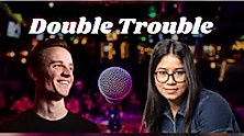 Double Trouble - Two Headliners Show