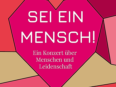 Sei ein Mensch!