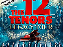 The 12 Tenors - Legacy Tour
