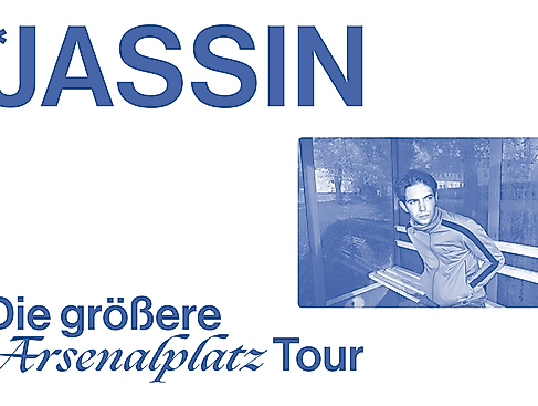Jassin - Die größere Arsenalplatz Tour 2026