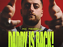 KC Rebell - Daddy is back!