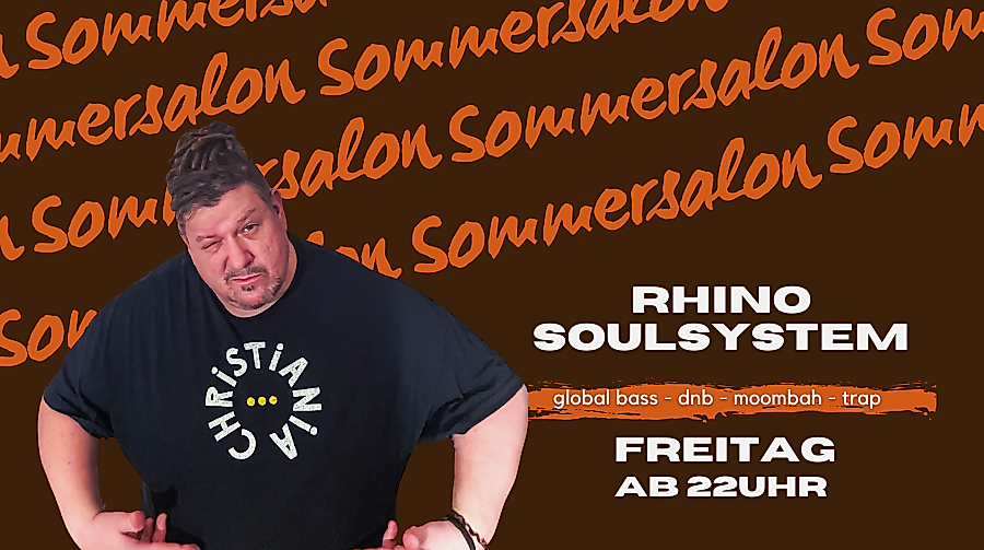 Sommersalon - Rhino Soulsystem - Freitag