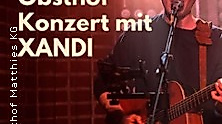 Obsthof Konzert - mit Xandi live!