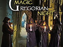 Magic Gregorian Night - Gregorian chants meets pop - vom Mittelalter bis heute
