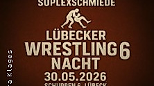 Lübecker Wrestling Nacht 6