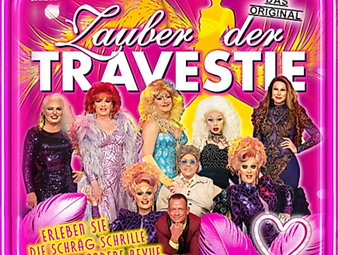 Zauber der Travestie - das Original - Die schräg schrille andere Revue
