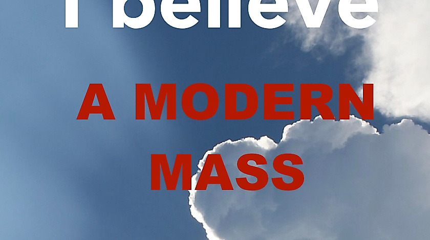 I believe - A modern mass