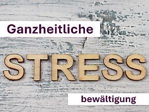 Ganzheitliche Stressbewältigung