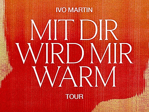Ivo Martin - Mit dir wird mir warm Tour 2026