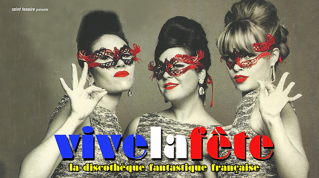 Vive la fête - La discothèque fantastique française