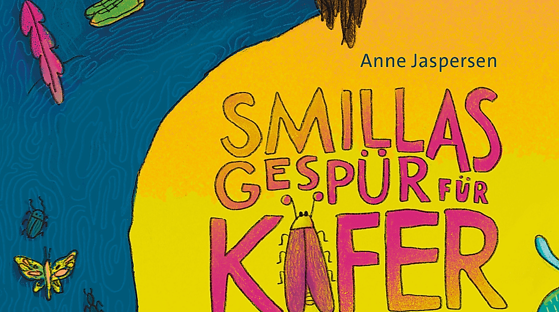 Smillas Gespür für Kafer von Anne Jaspersen und Amrei Fiedler