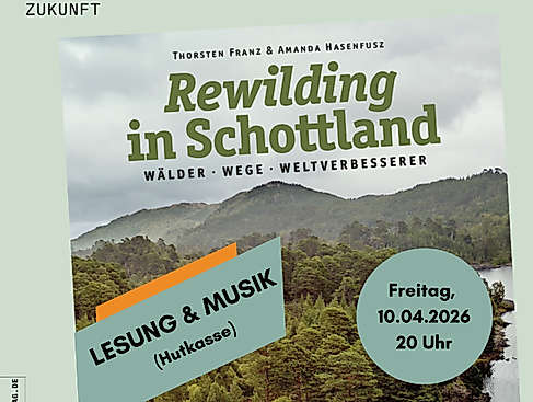 Musikalische Lesung zum Buch "Rewilding in Schottland. Wälder, Wege, Welterverbesserer" mit Amanda Hasenfusz und Thorsten Franz