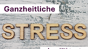Ganzheitliche Stressbewältigung
