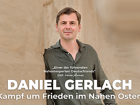 Daniel Gerlach - Kampf um Frieden im Nahen Osten