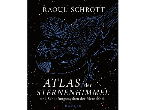 Raoul Schrott: "Atlas der Sternenhimmel und Schöpfungsmythen der Menschheit"