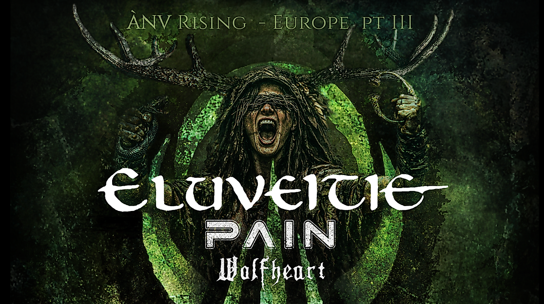 Eluveitie - Ànv Rising - Special Guests: Pain, Support: Wolfheart