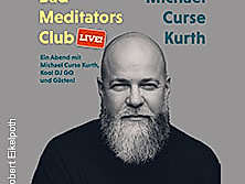 Michael Curse Kurth - Bad Meditators Club - Live