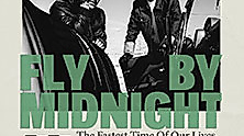 Fly By Midnight - The Fastest Time Of Our Lives