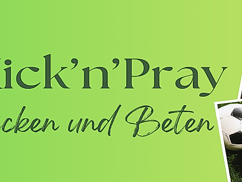Kick'n'Pray - oder kicken & beten
