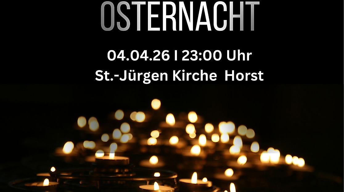 Gottesdienst zur Osternacht - St. Jürgen Kirche Horst