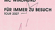 MC WINDHUND - FÜR IMMER ZU BESUCH TOUR 2027