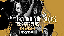 Beyond The Black - Rising High 2026