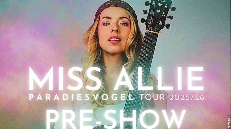 Pre- Show: Miss Allie - Paradiesvogel Tour 2025/26