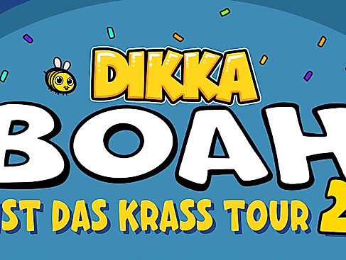 DIKKA - Boah ist das krass Tour 2