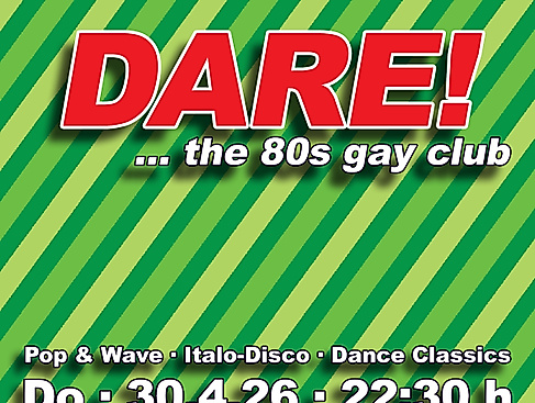 DARE! ... the 80s gay club - Donnerstag - 30. April 2026 - 22:30 Uhr - Nachtasyl - Thalia Theater - Hamburg
