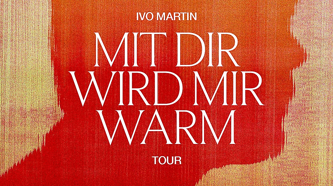 Ivo Martin - Mit dir wird mir warm Tour 2026