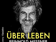 Reinhold Messner - Über Leben