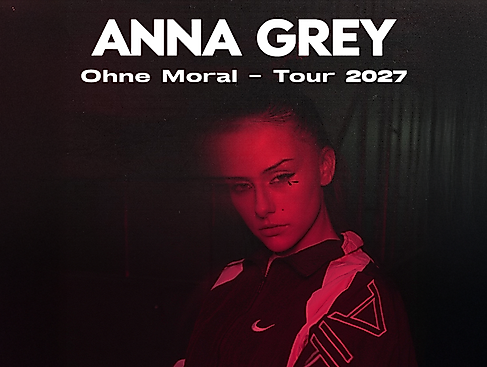 Anna Grey - Ohne Moral Tour 2027
