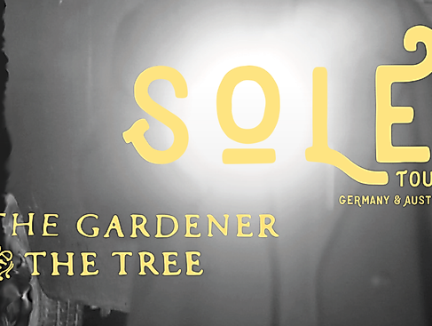 The Gardener & The Tree - Sole Tour