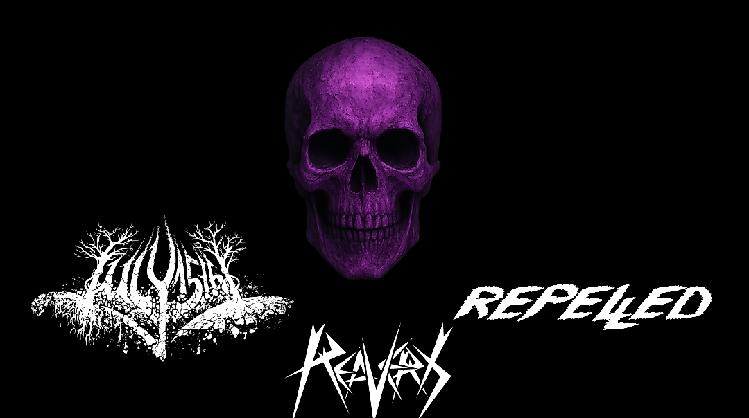 Night of the Purple Skull July15th, Repelled, Reavers