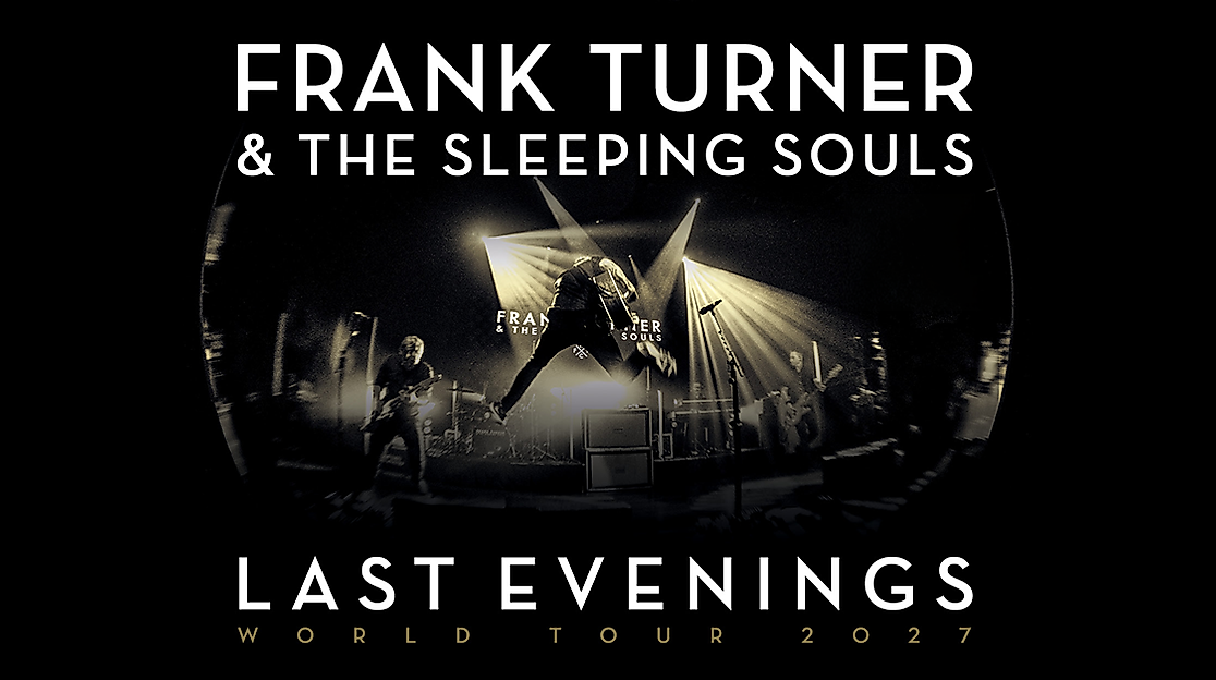 Frank Turner & The Sleeping Souls - Last Evenings World Tour 2027