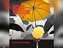 Rosas Wünsche - Fantastisches Musical