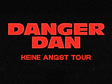 Danger Dan - Keine Angst Tour 2026