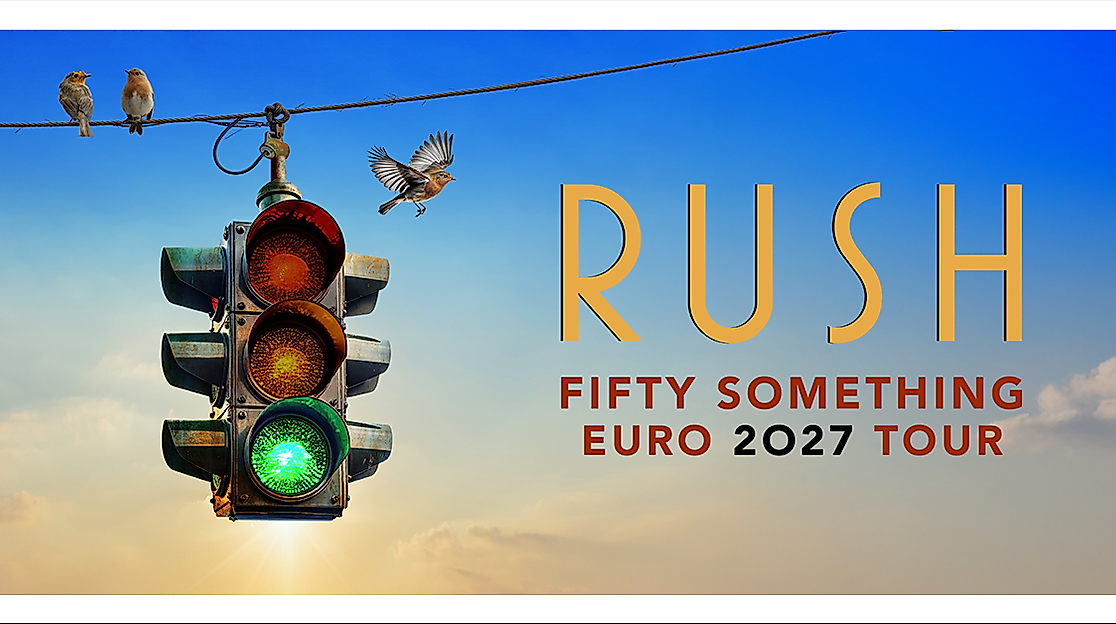 RUSH - Fifty Something Euro 2027 Tour