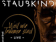 Staubkind - Weil wir Träumer sind - Live