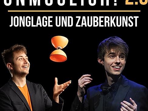 UNMÖGLICH 2.0! - Jonglage und Zauberkunst