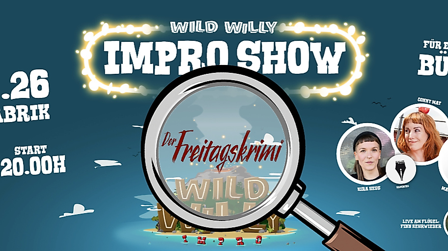 Wild Willy Impro präsentiert:  Der Freitagskrimi (mit live Musik)