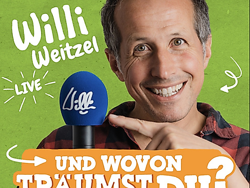 Willi live – UND WOVON TRÄUMST DU? - Die Show über Träume, Mut und das Leben