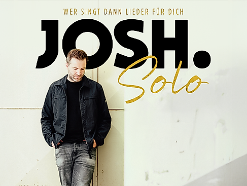 Josh. - Wer singt dann Lieder für dich - Solo Tour 2026